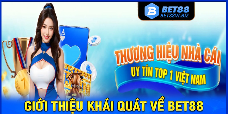 Giới thiệu khái quát về Bet88