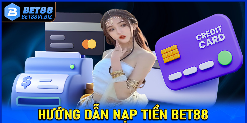 nạp tiền Bet88